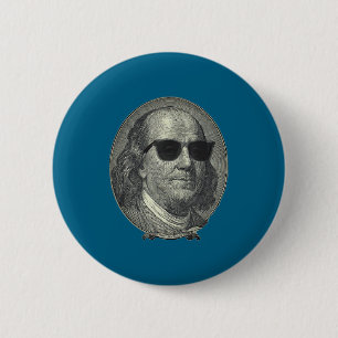 Benjamin Franklin The Benjamin Its All About 6 Cm Round Badge