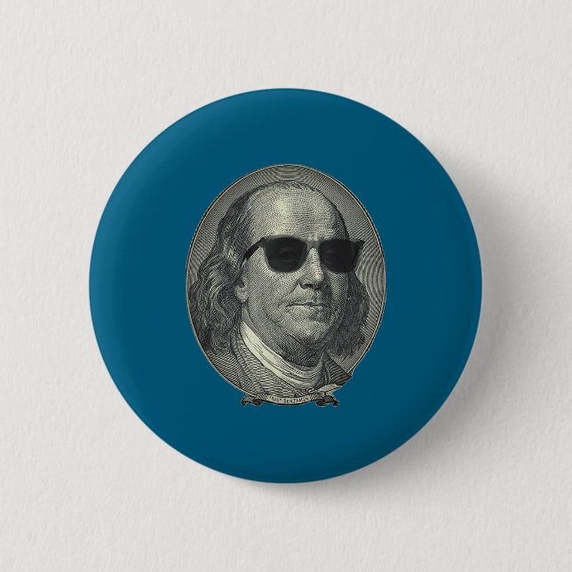 Benjamin Franklin The Benjamin Its All About  6 Cm Round Badge (Front)