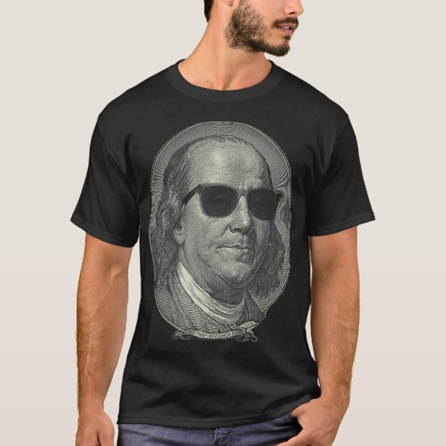Benjamin Franklin The Benjamin Its All About  T-Shirt (Front)