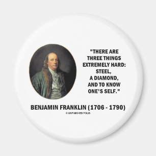 Benjamin Franklin Three Things Extremely Hard Magnet