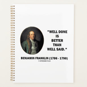 Benjamin Franklin Well Done Better Than Well Said Planner