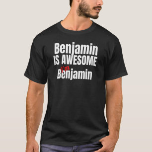 Benjamin is Awesome I'm Awesome T-Shirt