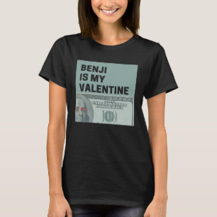 Benjis Money is My Valentine Hundreds Bae T-Shirt