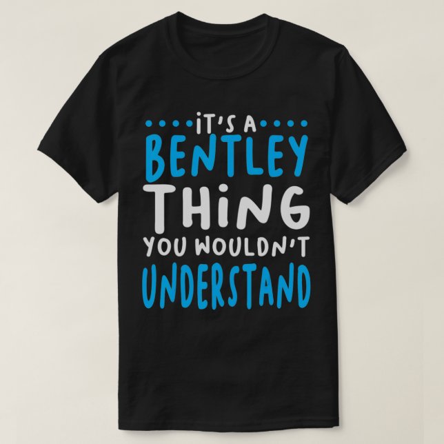 Bentley Name Funny Personalized  T-Shirt (Design Front)