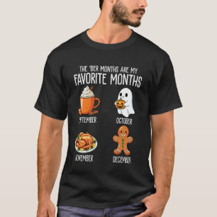 BER Months are My Favourite Months HalloThanksMas T-Shirt