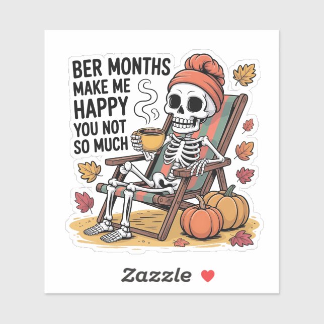 Ber Months Make Me Happy You Not So Much Spooky   (Sheet)