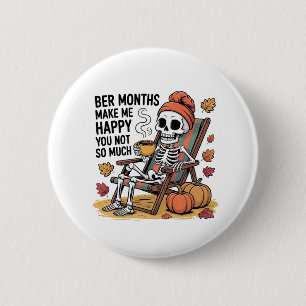 Ber Months Make Me Happy You Not So Much Spooky   6 Cm Round Badge