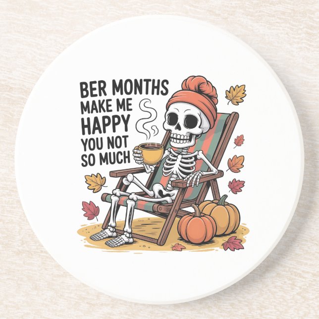 Ber Months Make Me Happy You Not So Much Spooky   Coaster (Front)