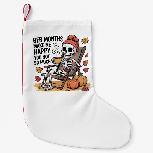 Ber Months Make Me Happy You Not So Much Xmas Small Christmas Stocking (Front)
