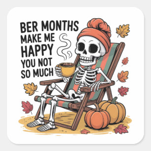 Ber Months Make Me Happy You Not So Much Xmas Square Sticker