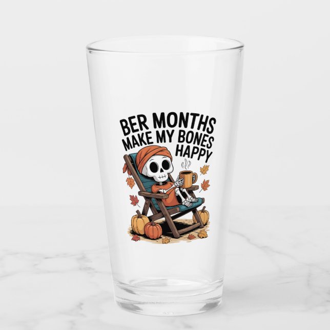 Ber Months Make My Bones Happy Glass (Front)