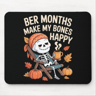Ber Months Make My Bones Happy Skeleton Fall Hallo Mouse Mat
