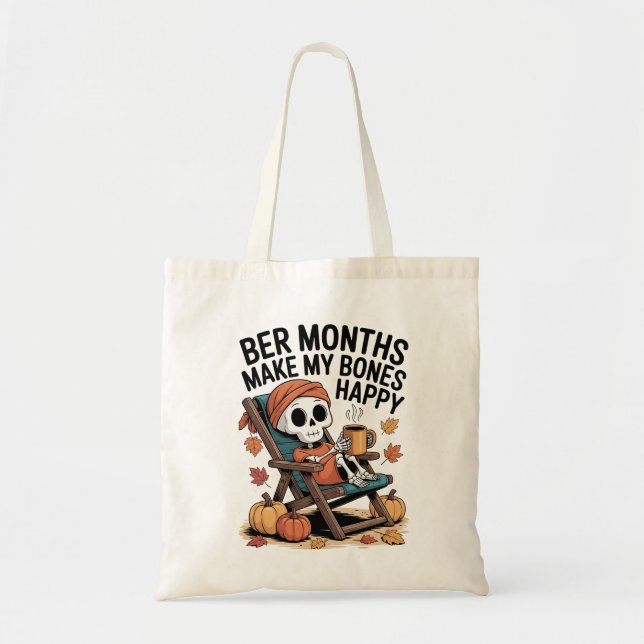 Ber Months Make My Bones Happy Tote Bag (Front)
