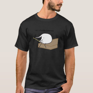 Berd But A Humble Fisherman T-Shirt