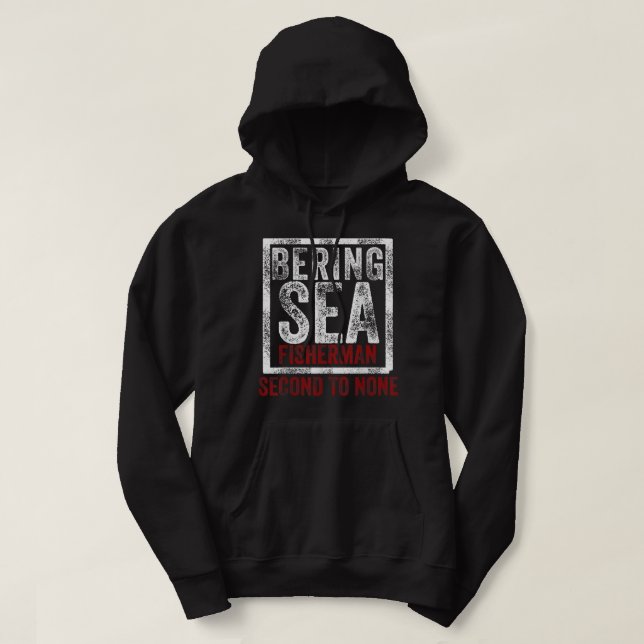 Bering Sea Fisherman 2021 second to none dutch har Hoodie (Design Front)