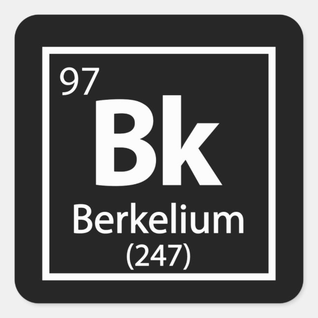 Berkelium - Berkeley Science Periodic Table Square Sticker (Front)