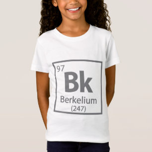 Berkelium - Berkeley Science Periodic Table T-Shirt