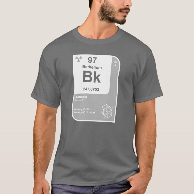 Berkelium (Bk) T-Shirt (Front)