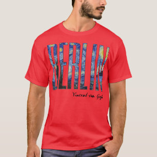 Berlin Van Gogh Starry Night Art Vincent Van Gogh T-Shirt