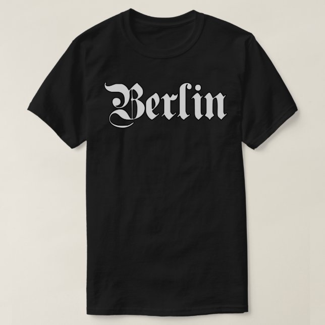 Berlin written with gothic font T-Shirt (Design Front)