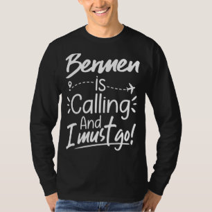 Bermen Is Calling and I Must Go Canada Travel T-Shirt