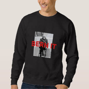 Bern It Bernie Sanders Meme Mittens Chair Inaugur Sweatshirt