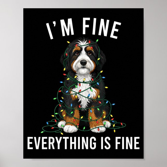 Bernedoodle Christmas I'm Fine Everything Is Fine  Poster (Front)