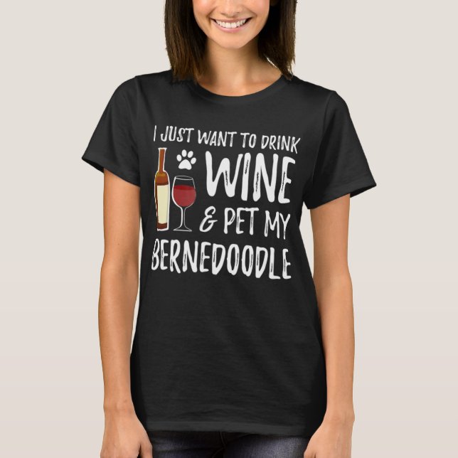 Bernedoodle Dog Lover Wine T-Shirt Funny Dog Mum G (Front)