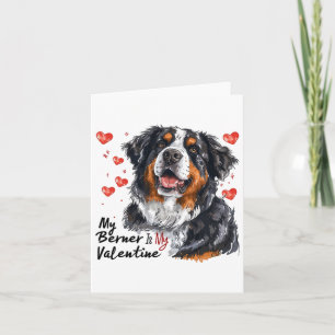 Berner Is My Valentine Bernese Mountain Dog Owner  Card