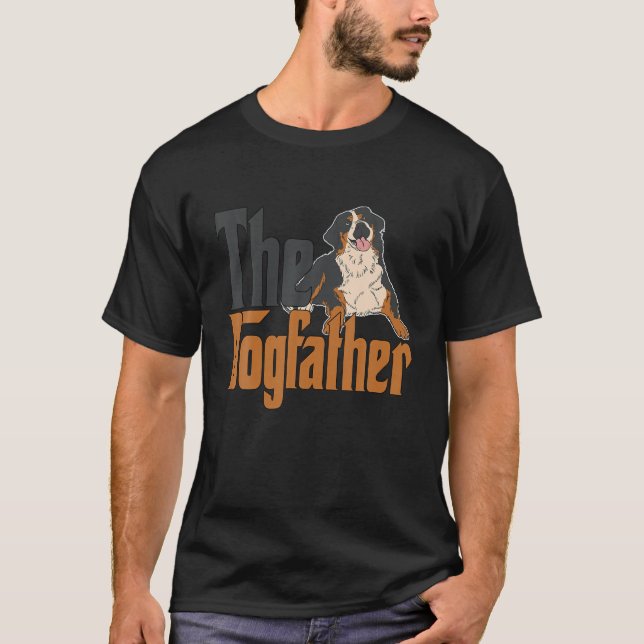 Bernese Mountain Dog Dog Dad Dogfather Dogs Daddy  T-Shirt (Front)