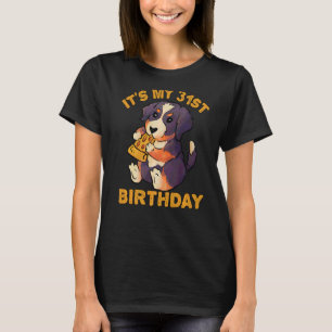 Bernese Mountain Dog Eating Pizza It's My 31st Bir T-Shirt