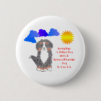 Bernese Mountain Dog Every Day Is A Good Day