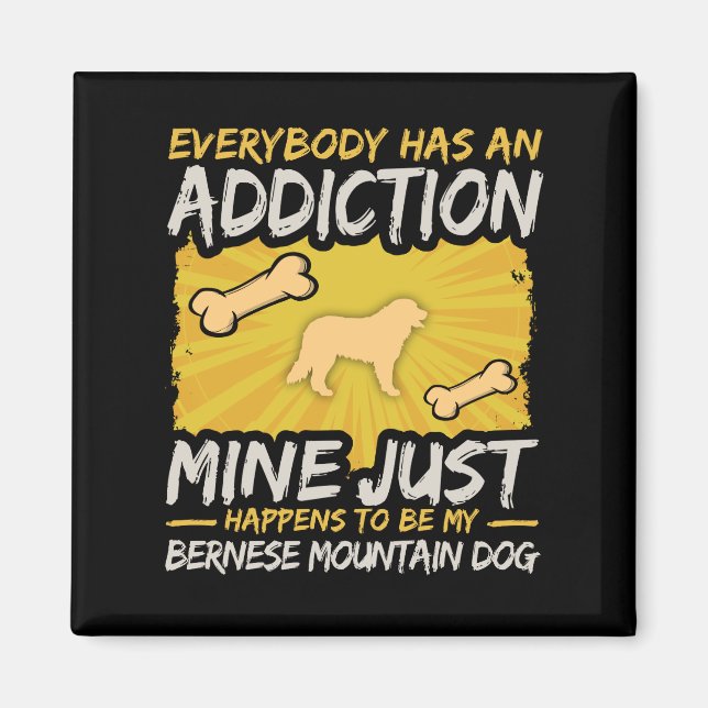 Bernese Mountain Dog Funny Addiction Magnet (Front)