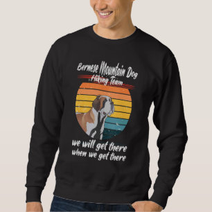 Bernese Mountain Dog Hiking Quote Sweatshirt