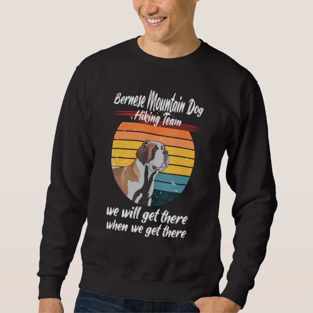 Bernese Mountain Dog Hiking Quote Sweatshirt (Front)
