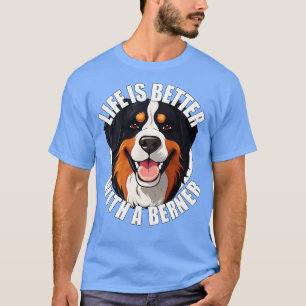 Bernese Mountain Dog Life is Better With A Dog Hap T-Shirt