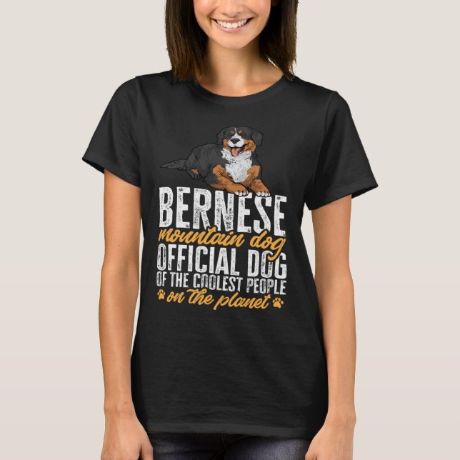 Bernese Mountain Dog Offcial Dog Of The Coolest Pe T-Shirt (Front)