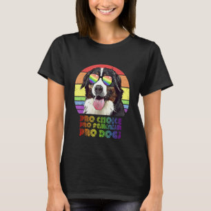 Bernese Mountain Dog Pro Choice Pro Feminism Pro D T-Shirt