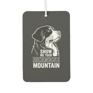 Bernese Mountain Dog Show Me Your Car Air Freshener