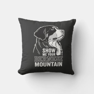 Bernese Mountain Dog Show Me Your Cushion