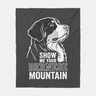 Bernese Mountain Dog Show Me Your Fleece Blanket