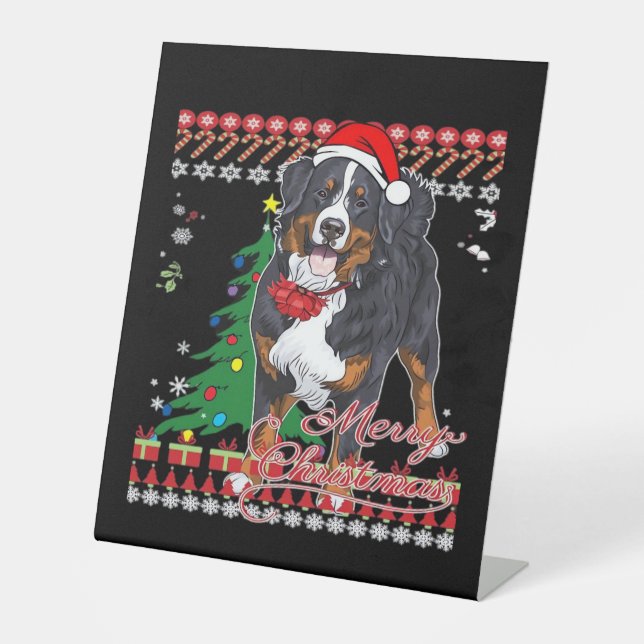 Bernese Mountain Dog Ugly Christmas Sweater Shirt  Pedestal Sign (Front)