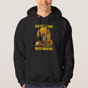 Bernese Mountain Forget Candy Just Give Me Dogs Ha Hoodie