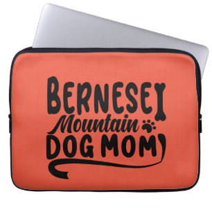 Bernese Puppy Mom, Bernese Dog Mother, Bernese Mom Laptop Sleeve