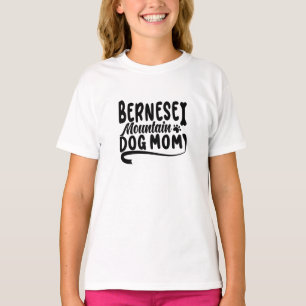 Bernese Puppy Mum, Bernese Dog Mother, Bernese Mum T-Shirt
