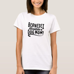 Bernese Puppy Mum, Bernese Dog Mother, Bernese Mum T-Shirt