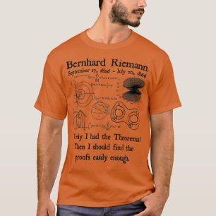 Bernhard Riemann Theorems Proof Easily Enough Quot T-Shirt