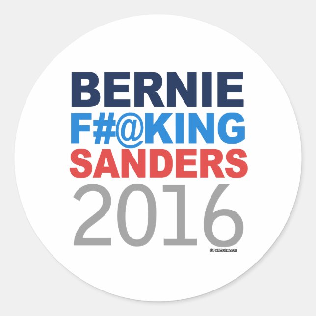 Bernie Effing Sanders 2016 Classic Round Sticker (Front)