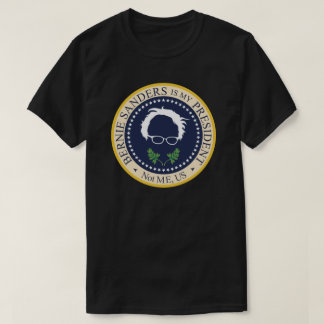Bernie Is My President T-Shirt