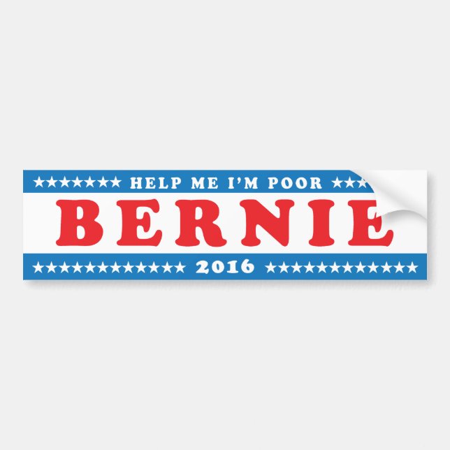 Bernie Sanders 2016 "Help Me I'm Poor" Bumper Sticker (Front)